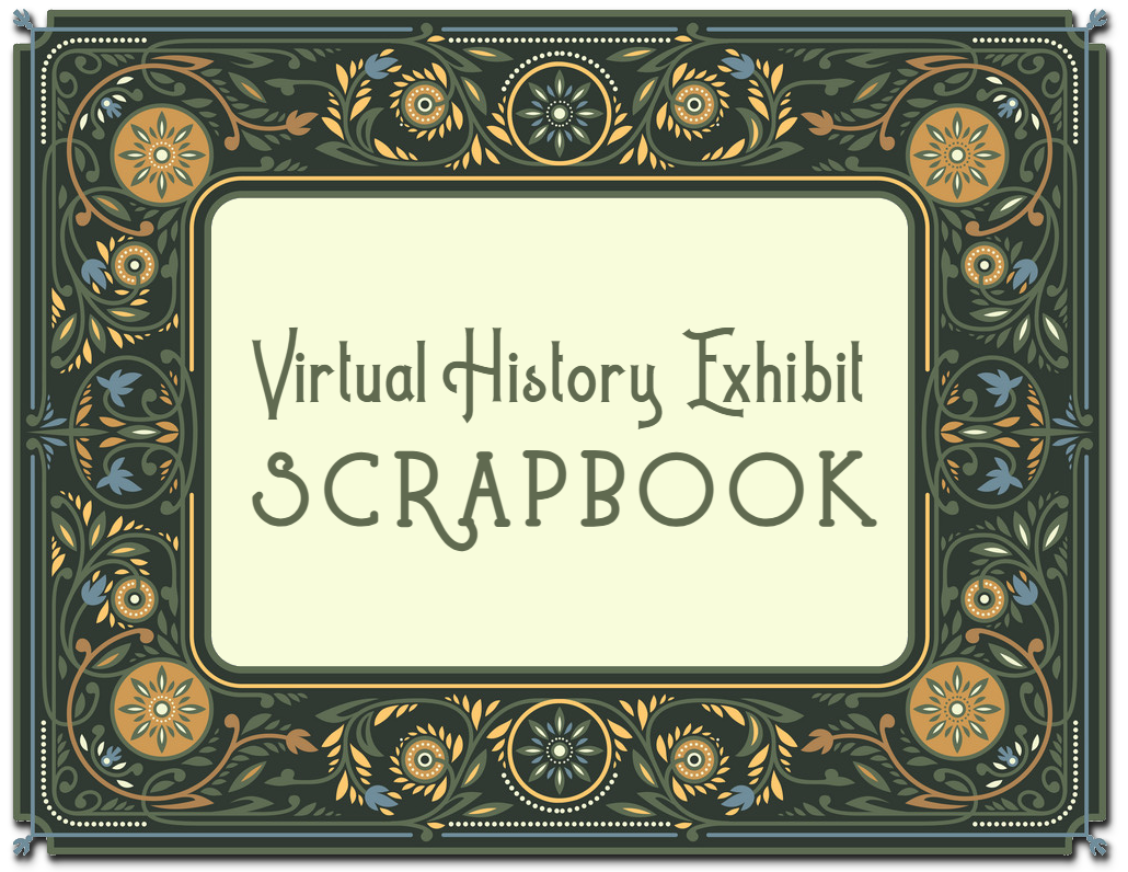 Virtual History Exhibit Scrapbook